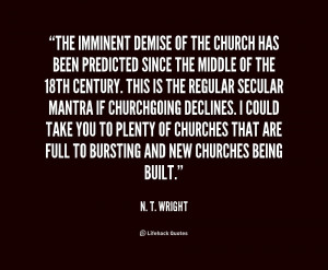 quote-N.-T.-Wright-the-imminent-demise-of-the-church-has-216496.png