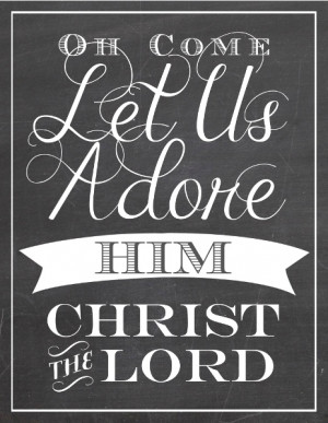 Christmas, Oh come let us adore him...