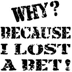 Losing A Bet Funny Quotes