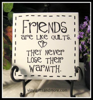 Friends are Like Quilts
