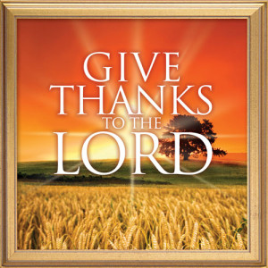 Give Thanks The Lord For Good