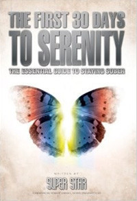 ... Days To Serenity: The Essential Guide To Staying Sober, by Super Star