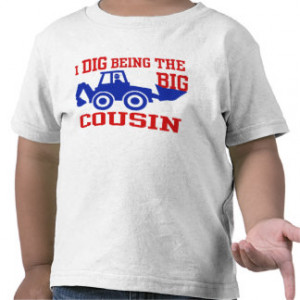 Big Cousin T Shirts
