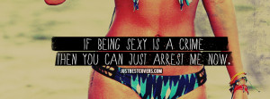 Click to get this if being sexy is a crime facebook cover photo