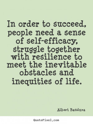 Quote about success - In order to succeed, people need a sense of self ...