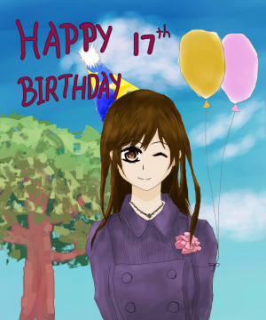 17th Birthday Happy 17th birthday~by