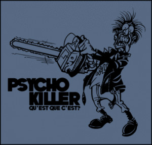 TALKING HEADS - Psycho Killer Chainsaw - David Byrne - New Wave Band T ...