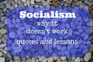 Quotes on Socialism: Why It Doesn't Work