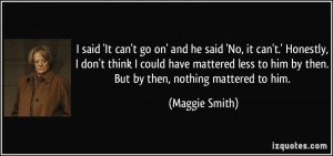 quote-i-said-it-can-t-go-on-and-he-said-no-it-can-t-honestly-i-don-t ...