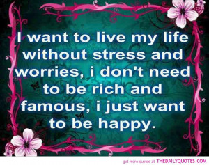 ... .comI Want To Live My Life Without Stress | The Daily Quotes