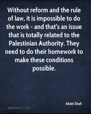 Without reform and the rule of law, it is impossible to do the work ...