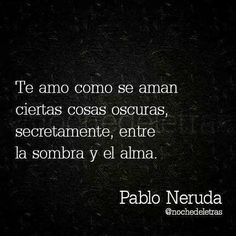 pablo neruda quotes spanish pablo neruda spanish quotes