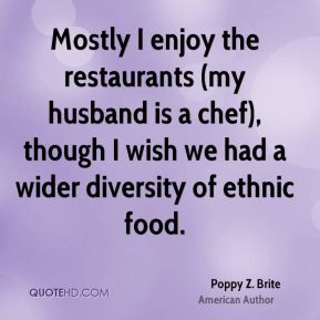 poppy-z-brite-poppy-z-brite-mostly-i-enjoy-the-restaurants-my-husband ...
