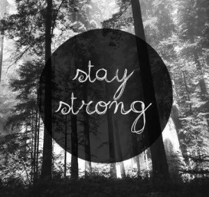 STAY STRONG...