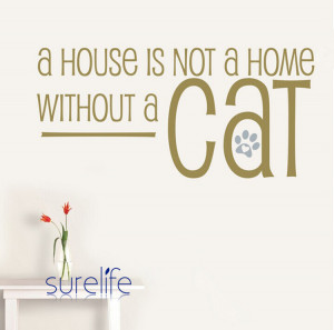 ... -Vinyl-Cats-Wall-Quotes-A-House-Isn-t-a-Home-Without-A-Cat-Wall.jpg