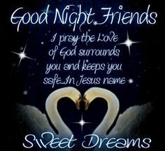 Good Night Friends I Pray The Love Of God Surrounds You And Keeps You ...