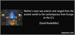 File Name : quote-mother-s-taste-was-eclectic-and-ranged-from-the ...