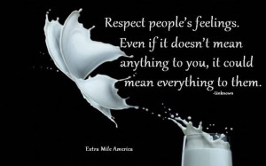Respect people’s feelings. Even if it doesn't mean anything to you ...