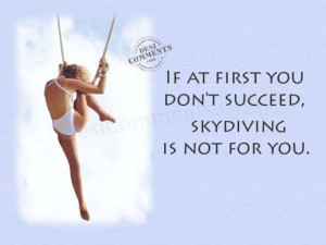Skydiving is not for you…