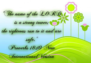 ... Is A Strong Tower, The Righteous Run To It And Are Safe. ~ Bible Quote