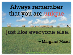 Always Remember You Are Unique Margaret Mead Quote