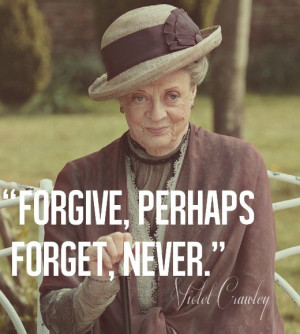 Some days I channel Lady Violet from Downton Abbey….