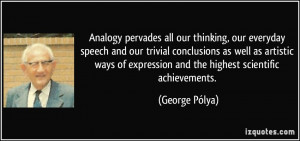 all our thinking, our everyday speech and our trivial conclusions ...