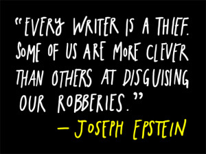 ... more clever than others at disguising our robberies. - Joseph Epstein