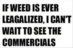 legalize weed, funny quotes
