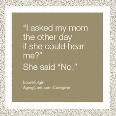 What is the funniest thing your aging parent has said to you lately ...