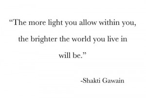 The more light you allow within you, the brighter the world you live ...