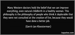 the belief that we can improve everything, even natural childbirth ...