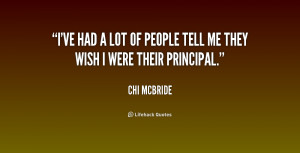 ve had a lot of people tell me they wish I were their principal ...
