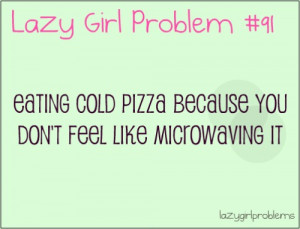 Real Life Lazy Girl Problem