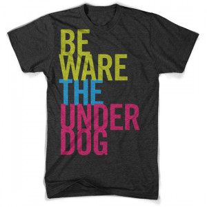 Forever Fierce Beware The Underdog Wrestling T-Shirt