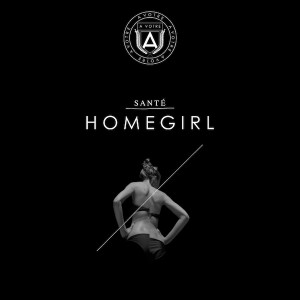 Avotre Records: Santé kreiert “Homegirl”
