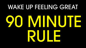 how-to-wake-up-feeling-great-the-90-minute-rule.jpg