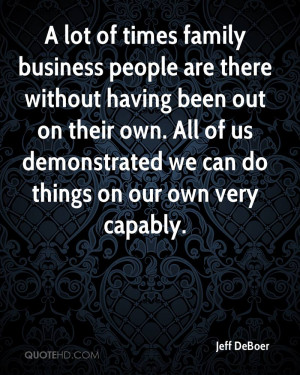 lot of times family business people are there without having been ...