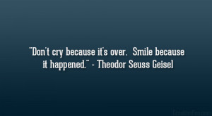 Going-away-quotes-Theodor-seuss-geisel-quote-Dont-cry-because-it-is ...
