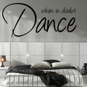 Ballet Dance Quotes And Sayings Bedroom quote dance music wall