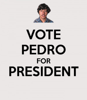 Vote For Pedro Poster Voted...