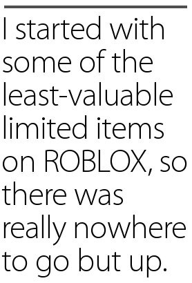 started with some of the least-valuable limited items on ROBLOX, so ...