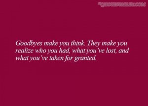 ... Make You Think. They Make You Realize Who You Had, What You’ve Lost