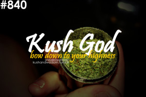 Kushandwizdom Kush Marijuana God Weed Quote Quotes