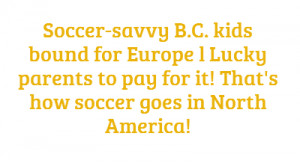 Source: http://www.theprovince.com/sports/Soccer+savvy+Metro+Vancouver ...