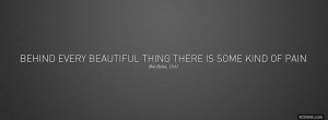 behind every beautiful thing quotes facebook cover