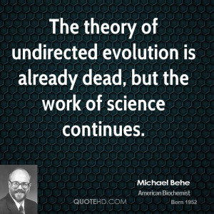 ... evolution is already dead, but the work of science continues