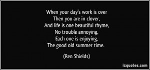 ... annoying,Each one is enjoying,The good old summer time. - Ren Shields