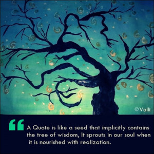 Quote is like a seed that implicitly contains the tree of wisdom, It ...