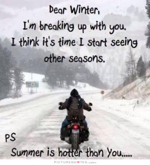 Summer Quotes Breaking Up Quotes Winter Quotes Season Quotes